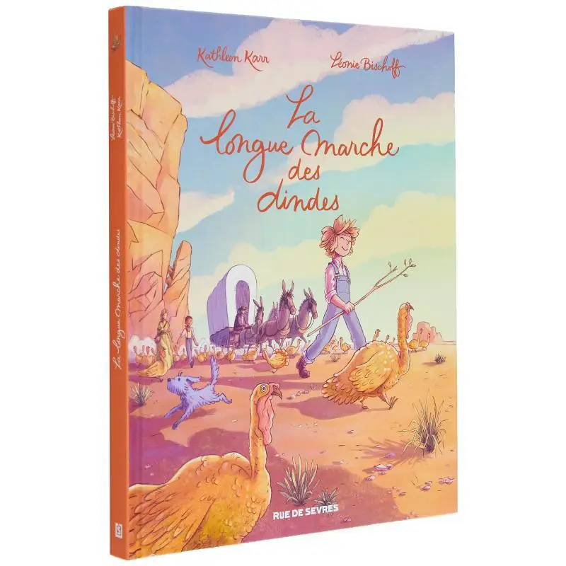

La Longue Marche Des Dindes Kathleen Karr Lonie Bischoff Rue De Sevres 9782810213658 Book
