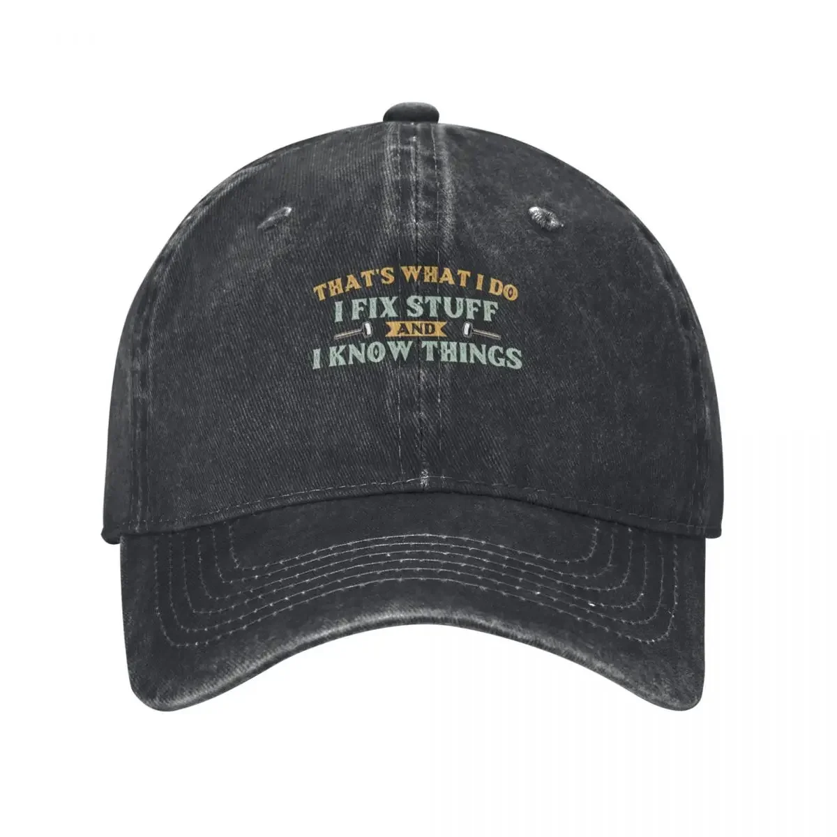 That's What I Do I Fix Stuff And I Know Things Baseball Cap Trucker Hat Brand Man cap Custom Cap Sun Hats For Women Men's