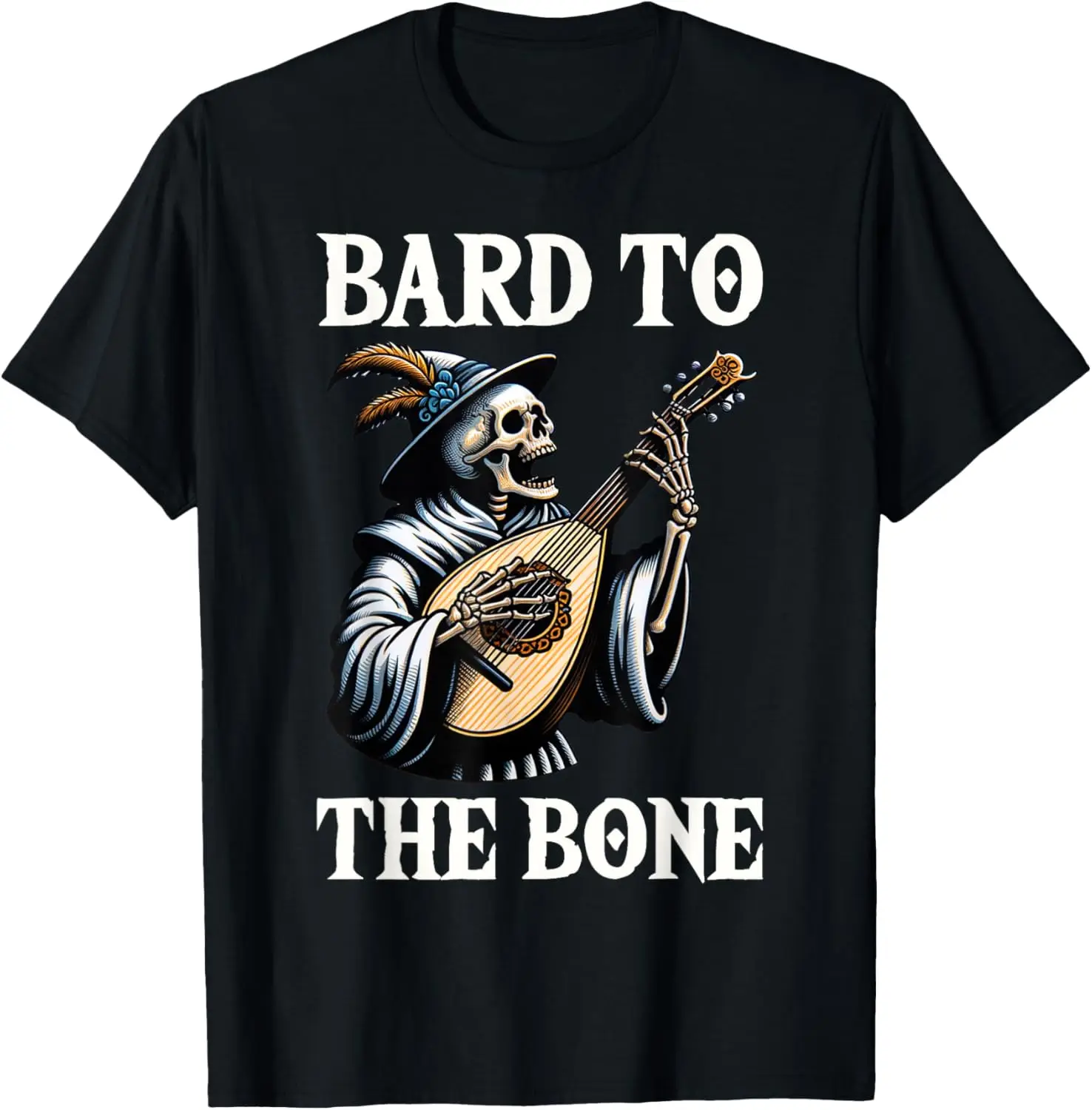 

Funny Renaissance Festival Knight Bard To The Bone Design T-Shirt