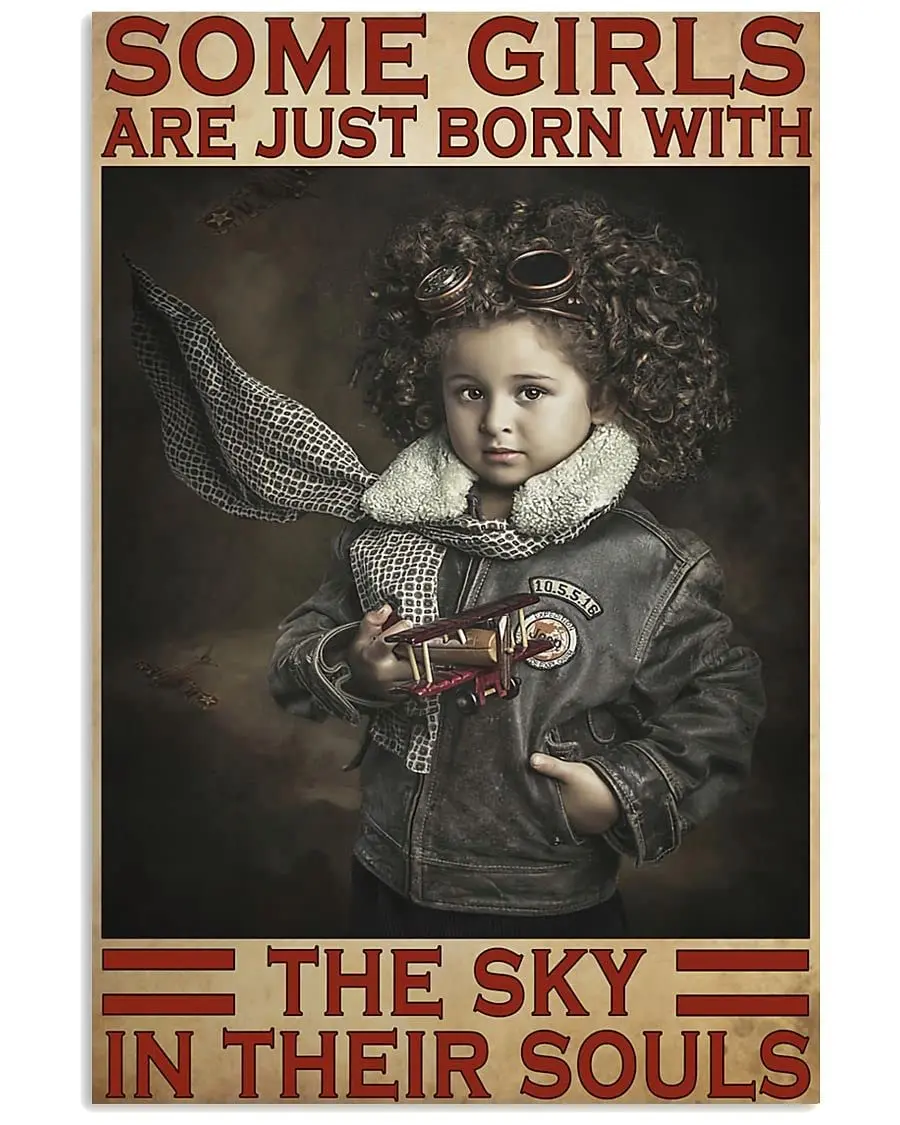 Pilot Lover Girl Some Girls are Just Born with The Sky in Their Souls Rustic Wall Decor Retro Poster Plaque Metal Tin Sign Home 