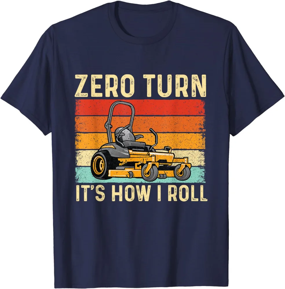 Funny Landscaper Zero Turn It's How I Roll Joke Gift Unisex T-Shirt S-5XL High Quality 100%Cotton Short Sleeve