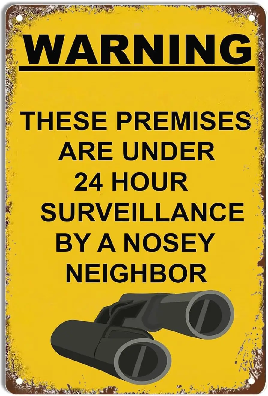 Warning This Premises is Under 24 Hour Surveillance by Nosy Neighbor Funny Tin Metal Signs Gag Gift Prank Bar Pub College D sign