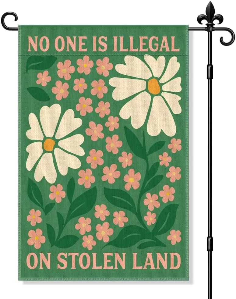 No One Is Illegal On Stolen Land Garden Flag Double-Sided Yard Outdoor Decoration 12x18 Inch, Indigenous Rights Bohemian Flo GGX