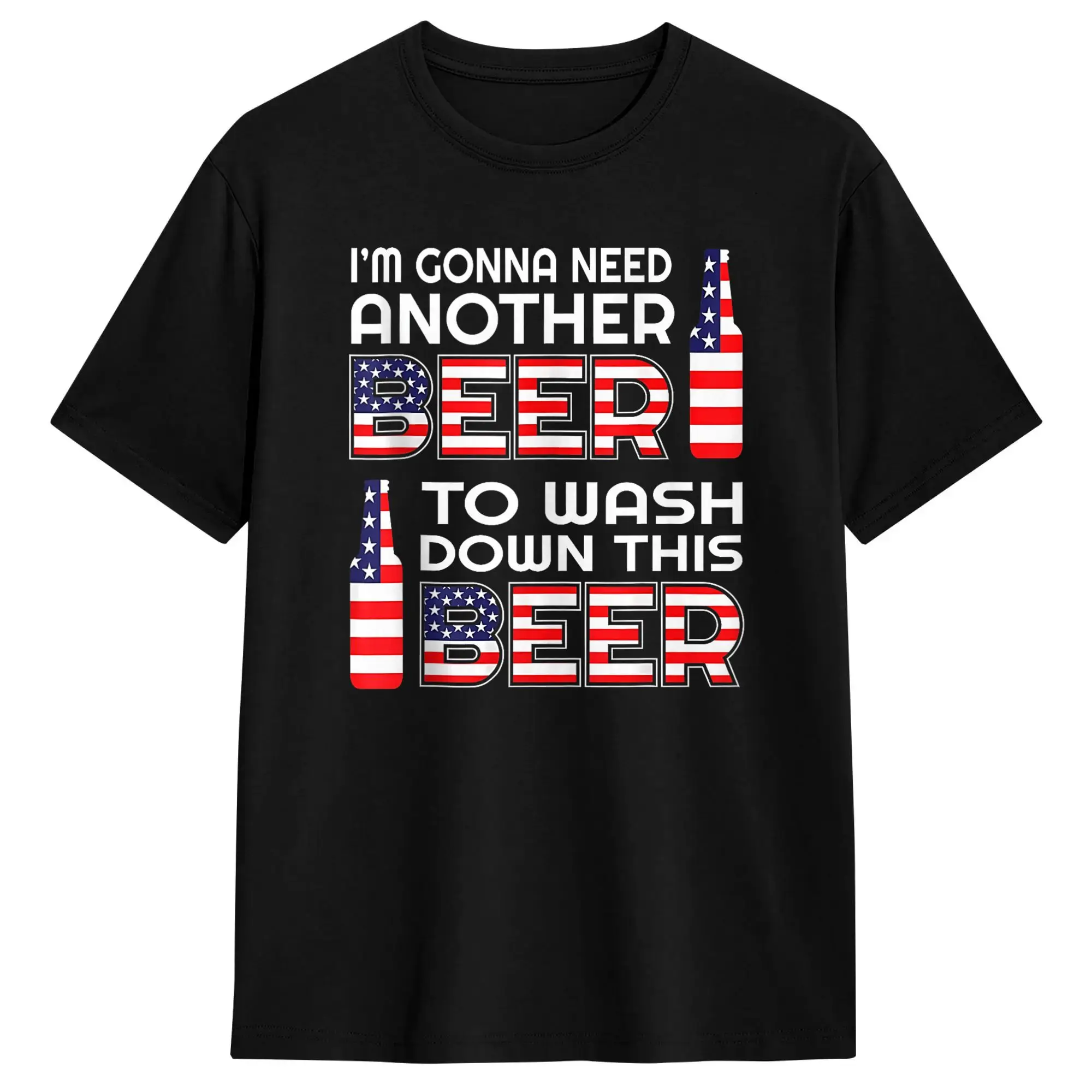 I’m Gonna Need Another Beer to Wash Down This Beer T Shirt Summer  Trendy Cool T Shirts Couple Cotton O-Neck Oversized Tees