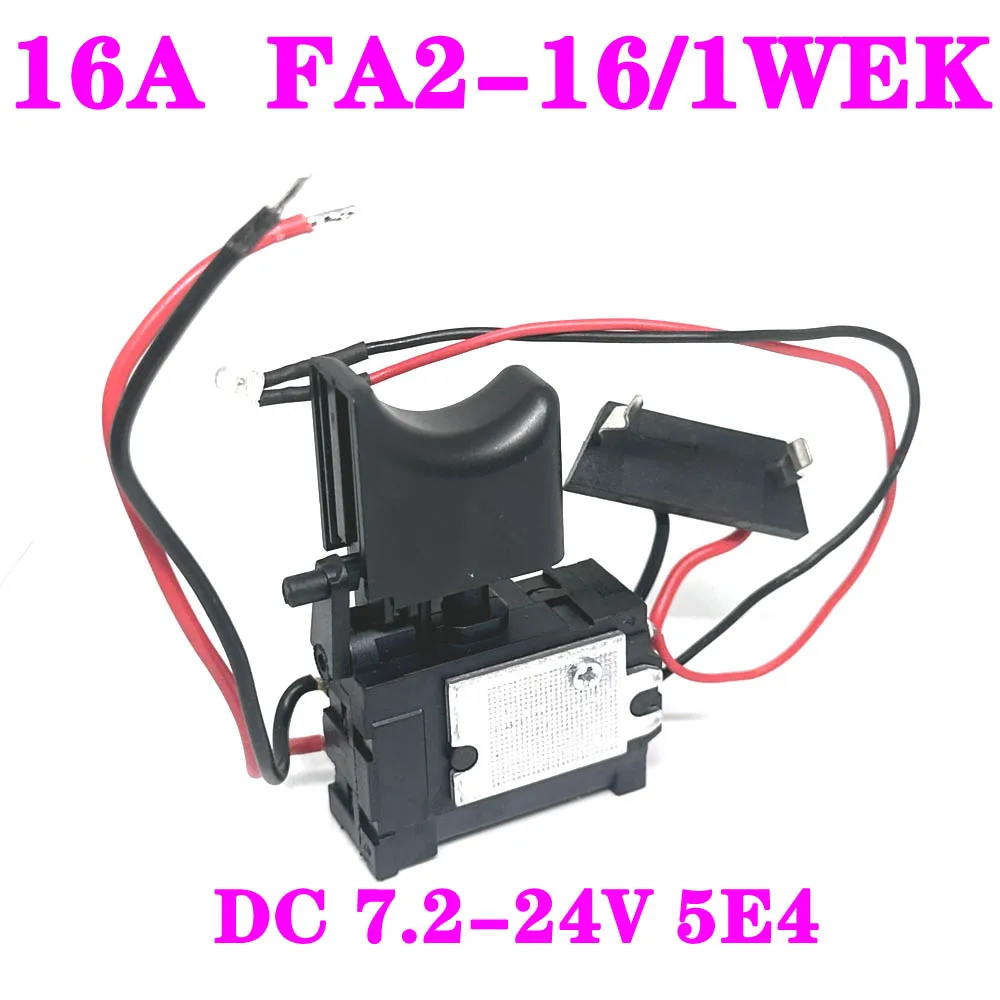 1PCS 16A FA2-16/1WEK Electric Drill Dustproof Speed Control Push Button Trigger DC 7.2-24V 5E4 Cordless Drill Switch Replacement