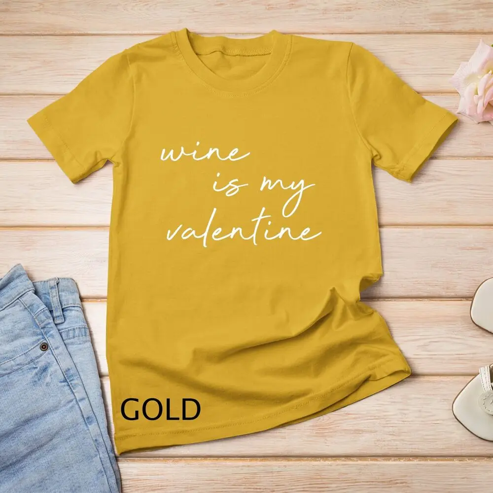 Womens Wine Is My Valentine Valentines Day Red T-Shirt Unisex T-shirt