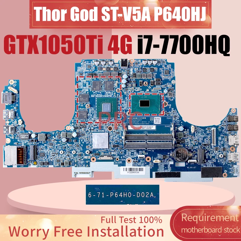 

6-71-P64H0-D02A Thor God ST-V5A P640HJ Laptop Motherboard 6-77-P640HK10-D02A-3A SR32Q GTX1050Ti 4G i7-7700HQ Notebook Mainboard