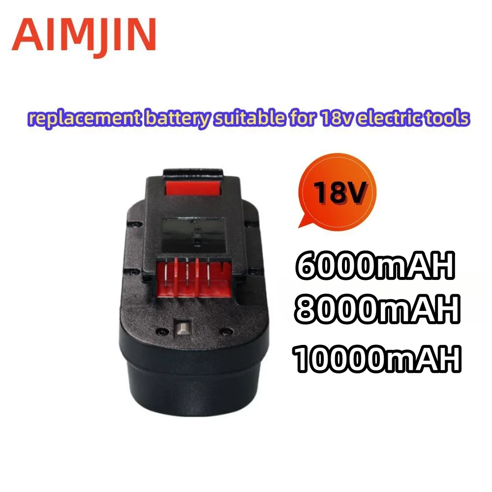 

18V 6000/8000/10000mAh Power Tool Battery for Black&Decker A18 A1718 A18NH HPB18 HPB18-OPE FS1800CS FS1800D FS1800D-2 FS1800ID