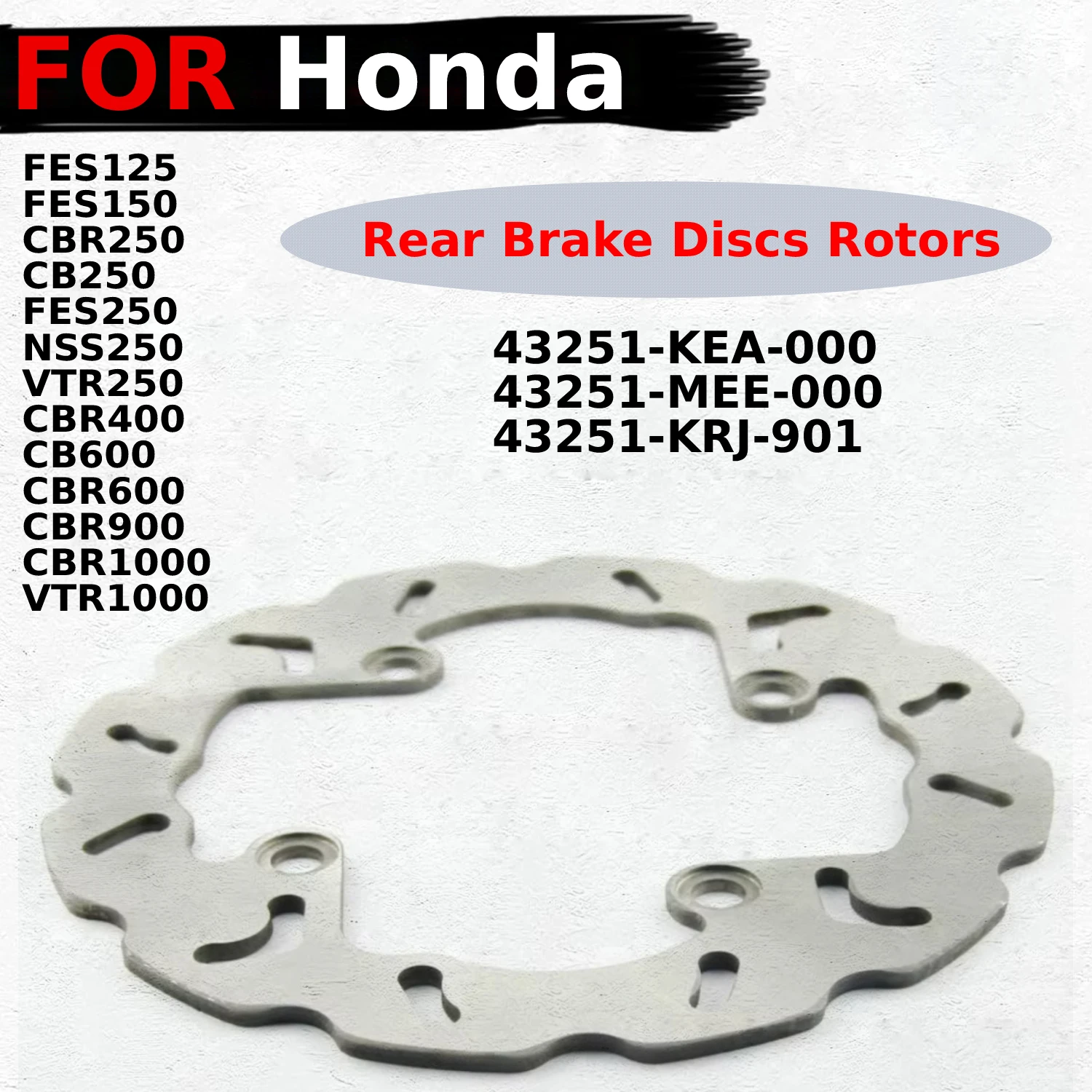 

Задние тормозные диски мотоцикла, роторы для Honda FES125 FES150 CBR250 RRL/RRN/RRR FES250 Y/1/2/5 43251-KEA-000 43251-MEE-000