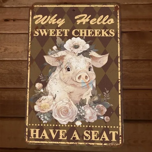 Well Hello There Sweet Cheeks Have a Pig  Metal Wall Animal Sign