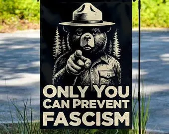 Only You Can Prevent Fascism Garden Flag Retro Park Bear FFLCCE ZZA WWL IIC