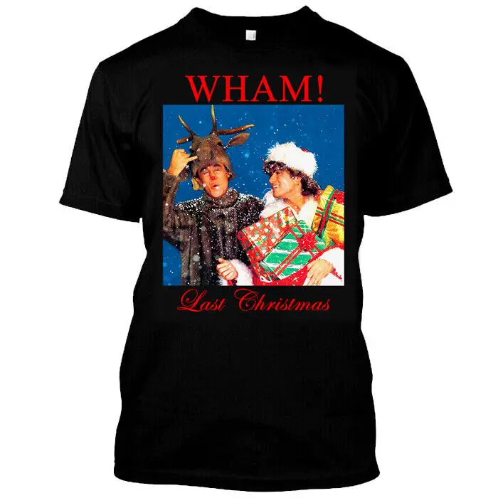 New Anthony Last Christmas Wham George Michael T Shirt Men Women U T-Shirt   High Quality 100%Cotton Short Sleeve