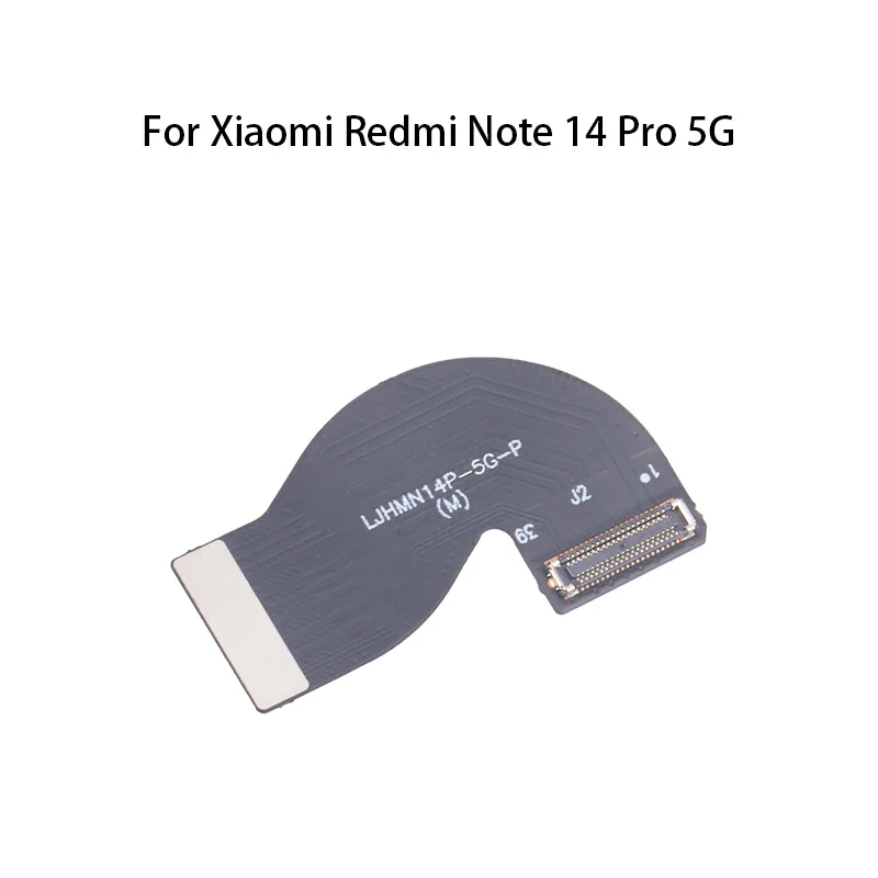 Main Board Motherboard Connector LCD Flex Cable For Xiaomi Redmi Note 14 Pro 5G