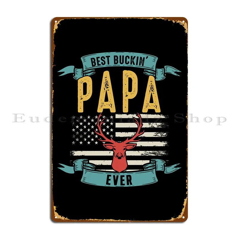 Папа лучший Олень Охота папа металлический налет дизайн кинотеатр стена налет ржавый жестяной знак плакат