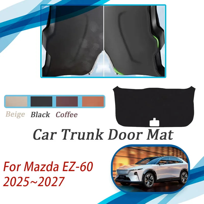 

Автомобильные накладки на заднюю дверь для Mazda EZ-60 CX-6e J90K 2025 2026 2027, антигрязный коврик на заднюю дверь багажника, задний грузовой коврик, внутренние автоаксессуары