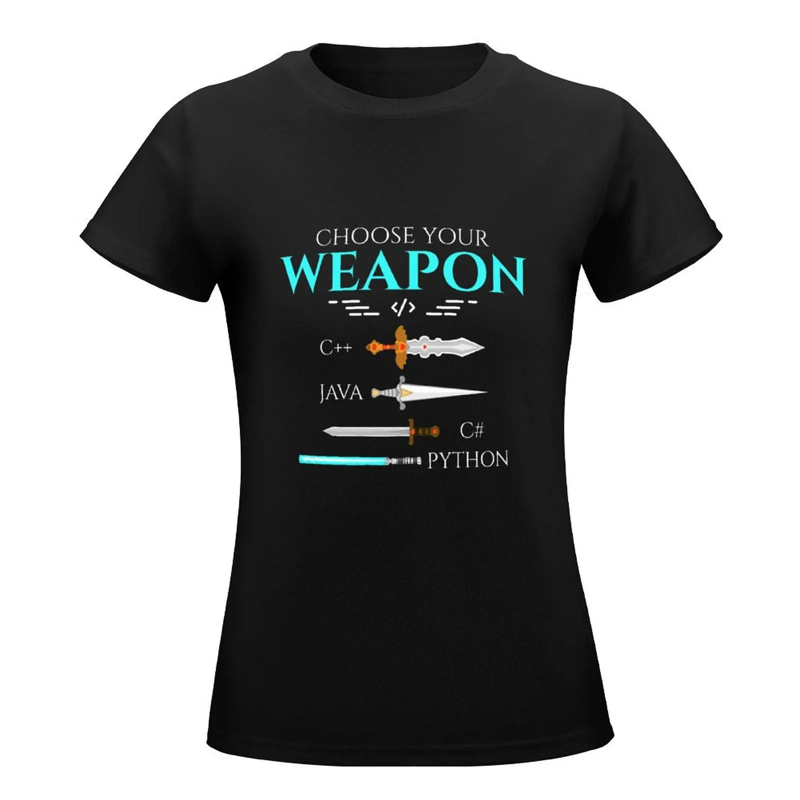 Choose Your Weapon - Funny Computer Programming T-Shirt customs design your own anime cute tops cropped t shirts for Women