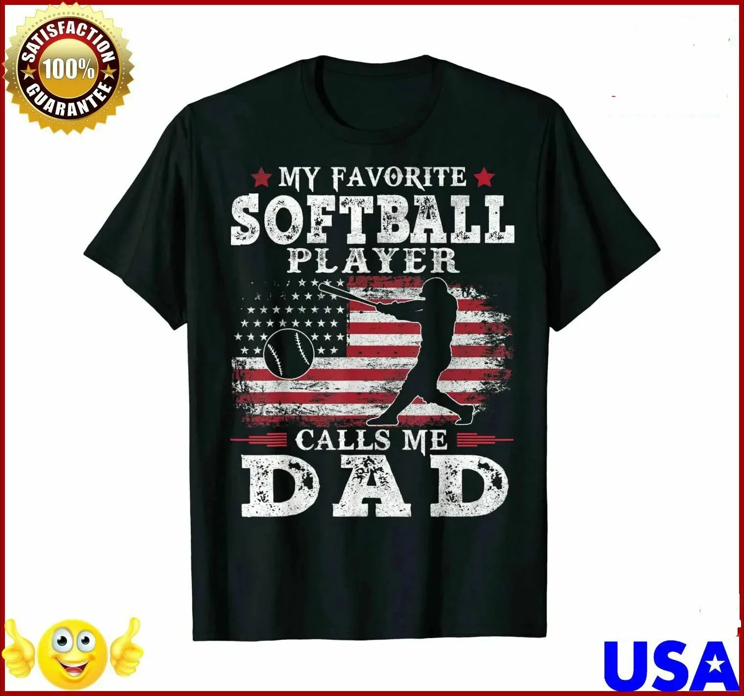 My Favorite Softball Player Calls Me Dad Usa Flag Father's Day T-Shirt. Summer Cotton Short Sleeve O-Neck Mens T Shirt New S-3XL