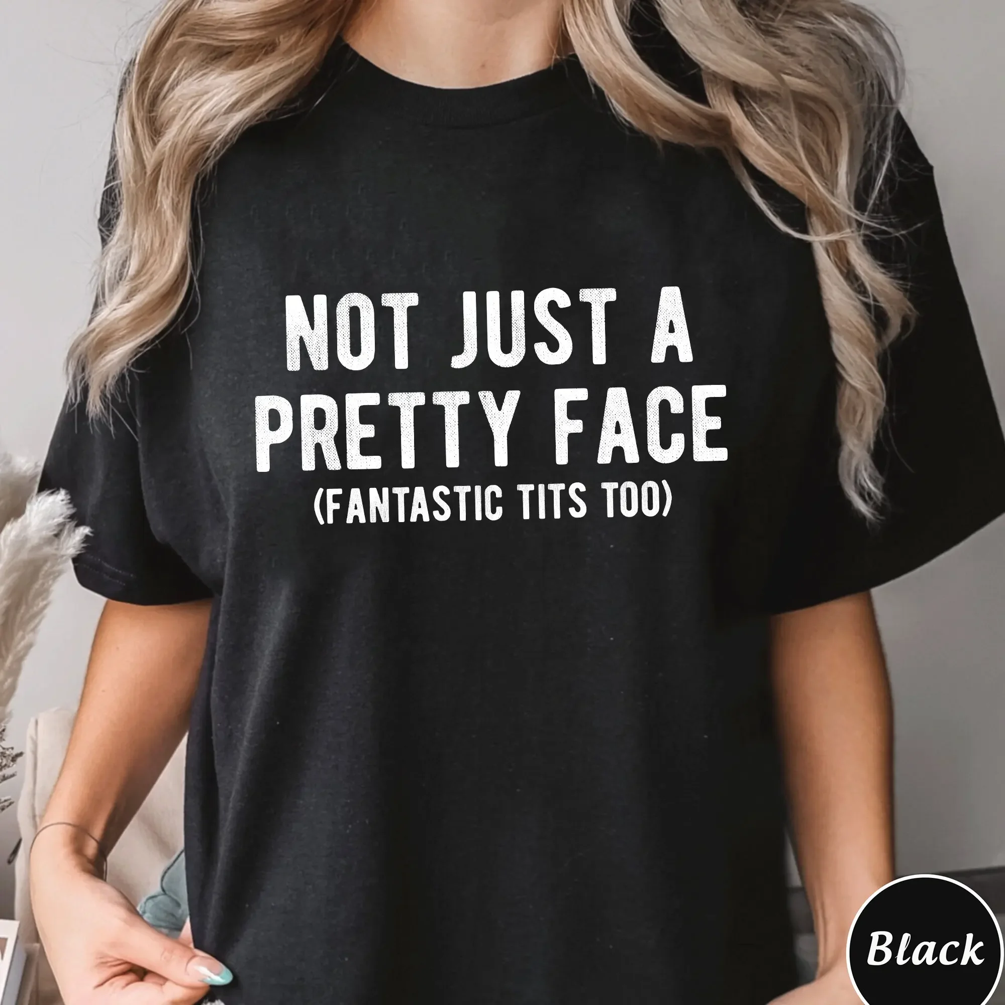 

Not Just A Pretty Face Fantastic Tits Too T Shirt Trending For Her Unique Sweat