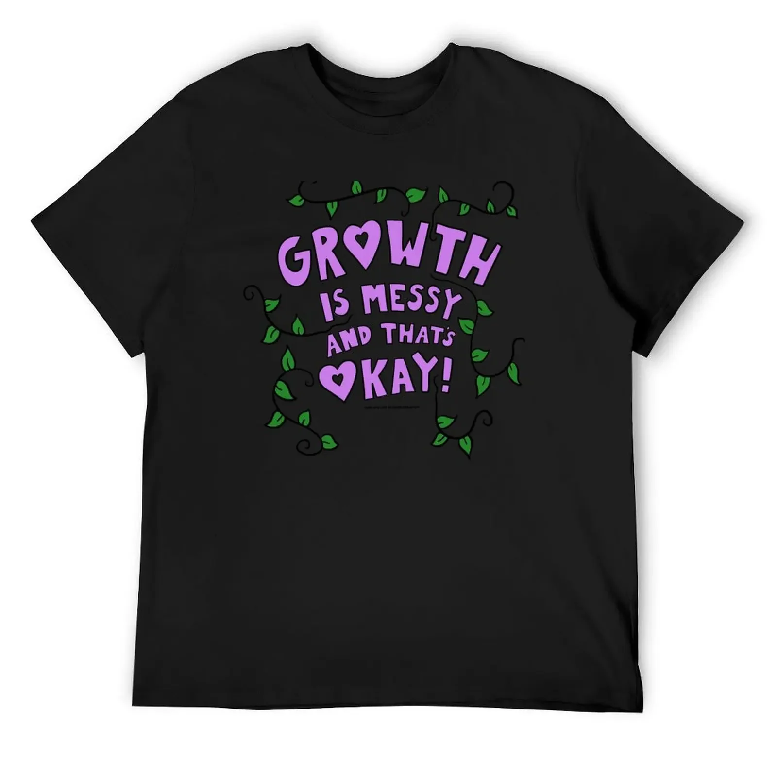 

Growth Is Messy T-Shirt anime figures customs design your own gifts for boyfriend men t shirts high quality