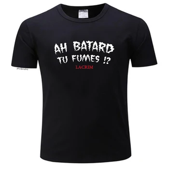 t-shirty męskie bawełniane teeshirt Ah Batard Tu Fumes Lacrim T-Shirt vintage t shirt śmieszne t shirty Anime t-shirt T-shirt mężczyźni