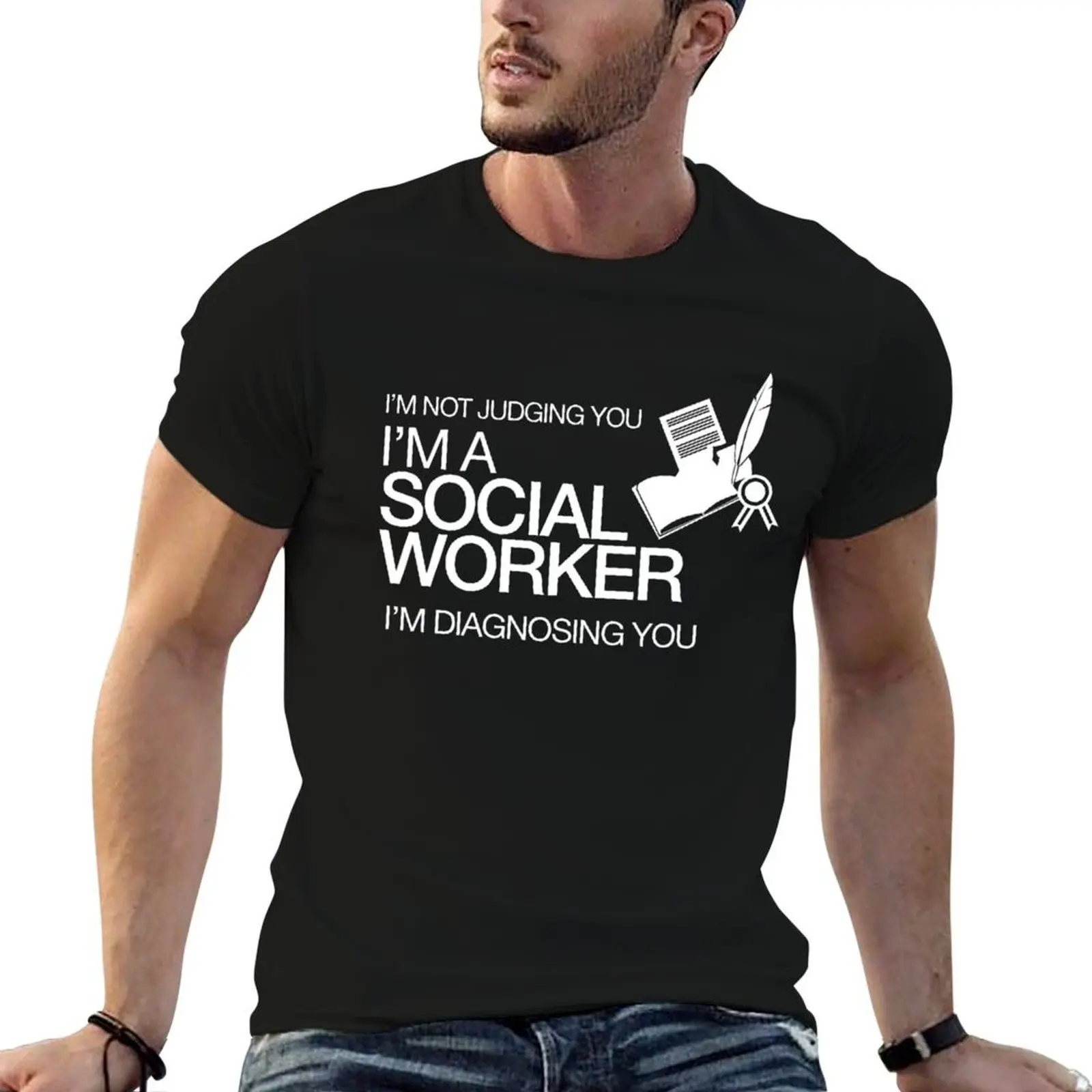 

I'M NOT JUDGING YOU I'M A SOCIAL WORKER I'M DIAGNOSING YOU T-Shirt t shirts with prints T-Shirt