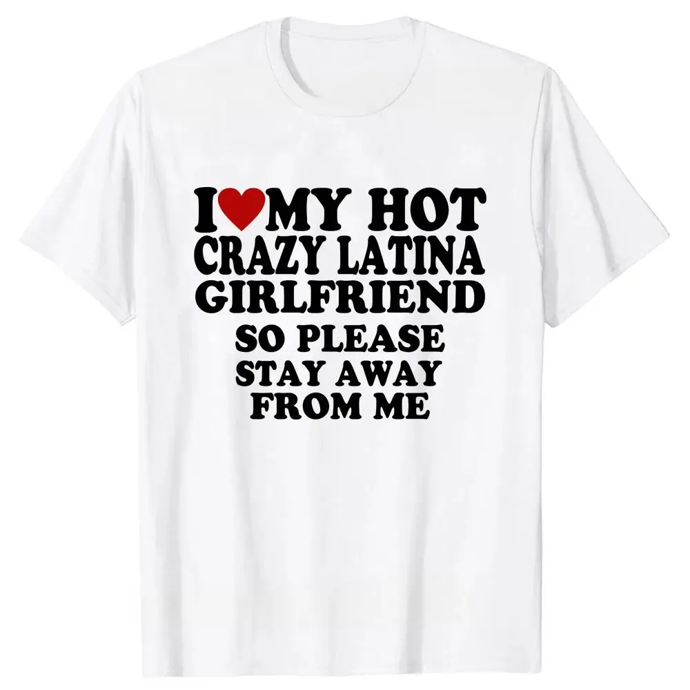 Fun Men's T-shirts, Streetwear Casual Street Wear Tops with The Words I Love My Hot, Crazy, Novia Latina, I Heart, My Latina Gf