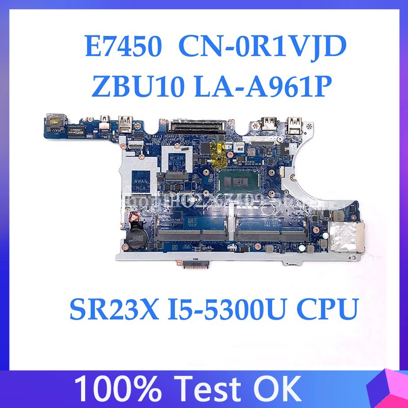 CN-0R1VJD 0R1VJD R1VJD ZBU10 LA-A961P High Quality Mainboard E7450 Laptop Motherboard With SR23X I5-5300U CPU 100% Fully Tested