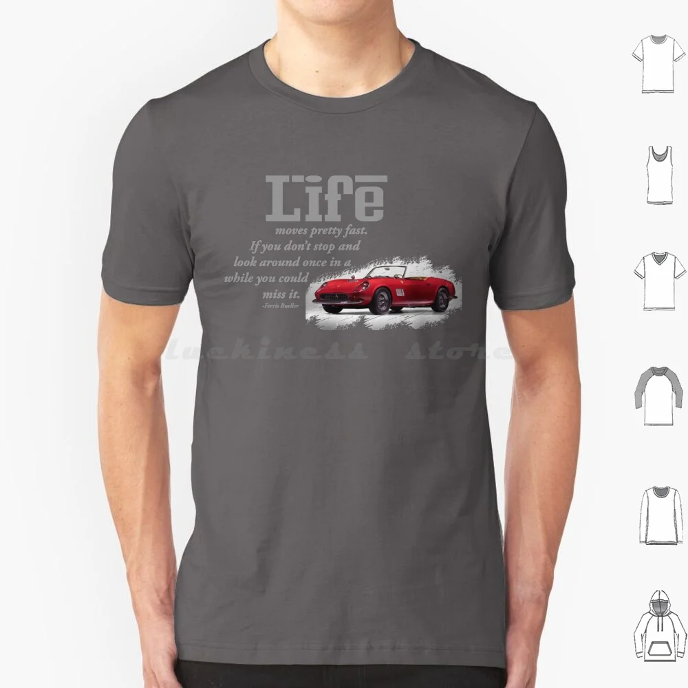 Life Moves Pretty Fast T Shirt Cotton Men Women Diy Print Ferris Ferris Bueller 1986 Movie 80S Save Ferris Life Funny Saying