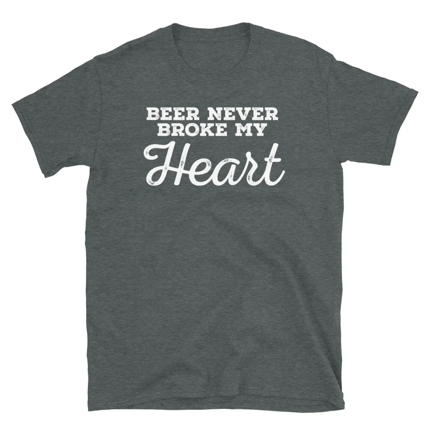Beer Never Broke My Heart Hipster Alcohol Humor Short Sleeve Unisex T Shirt