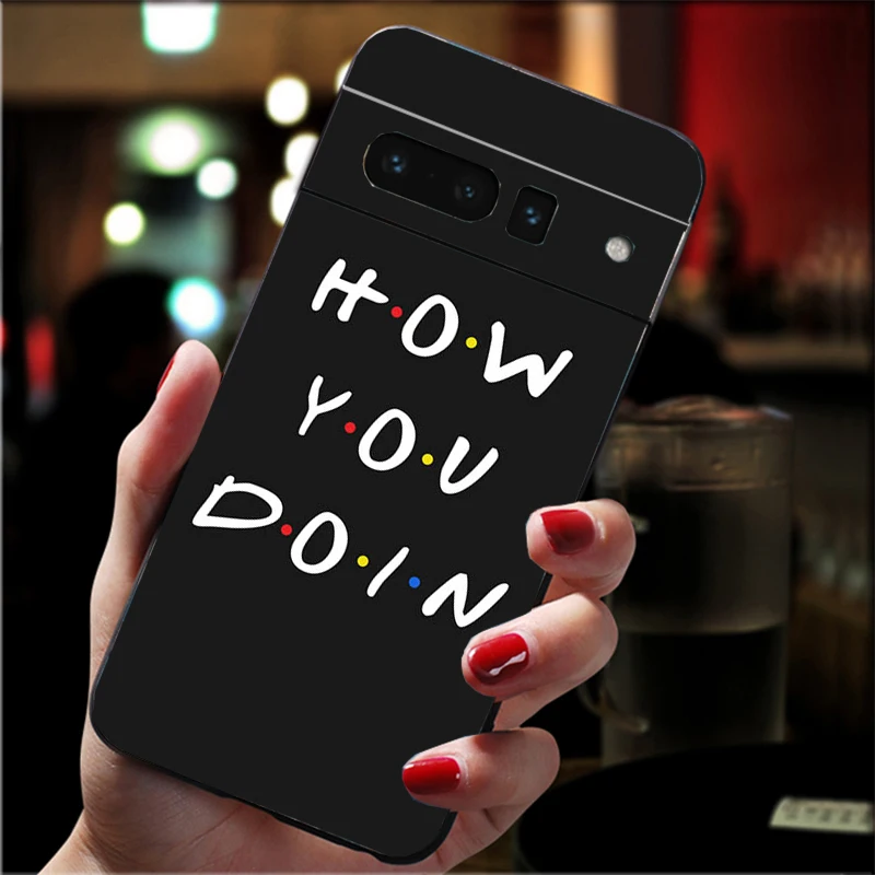 

Phone Case For Google Pixel 10 Pro XL 9 Pro XL 8 7 6 Pro 9A 8A 7A 6A Pixel 8 7 6 5 Friends Tv Show How You Doin