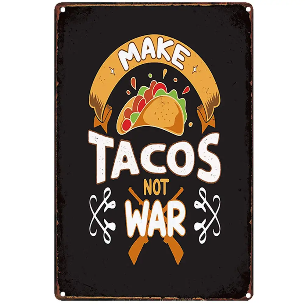 Retro Design Make Tacos No War Tin Metal Signs Wall Art | Thick Tinplate Print Poster Wall Decoration for Kitchen