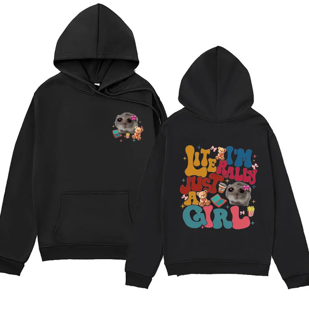 I'm Literally Just A Girl Funny Hoodie Cute Coquette Hamster Meme Print Sweatshirts Men Women Autumn Fashion Oversized Pullover