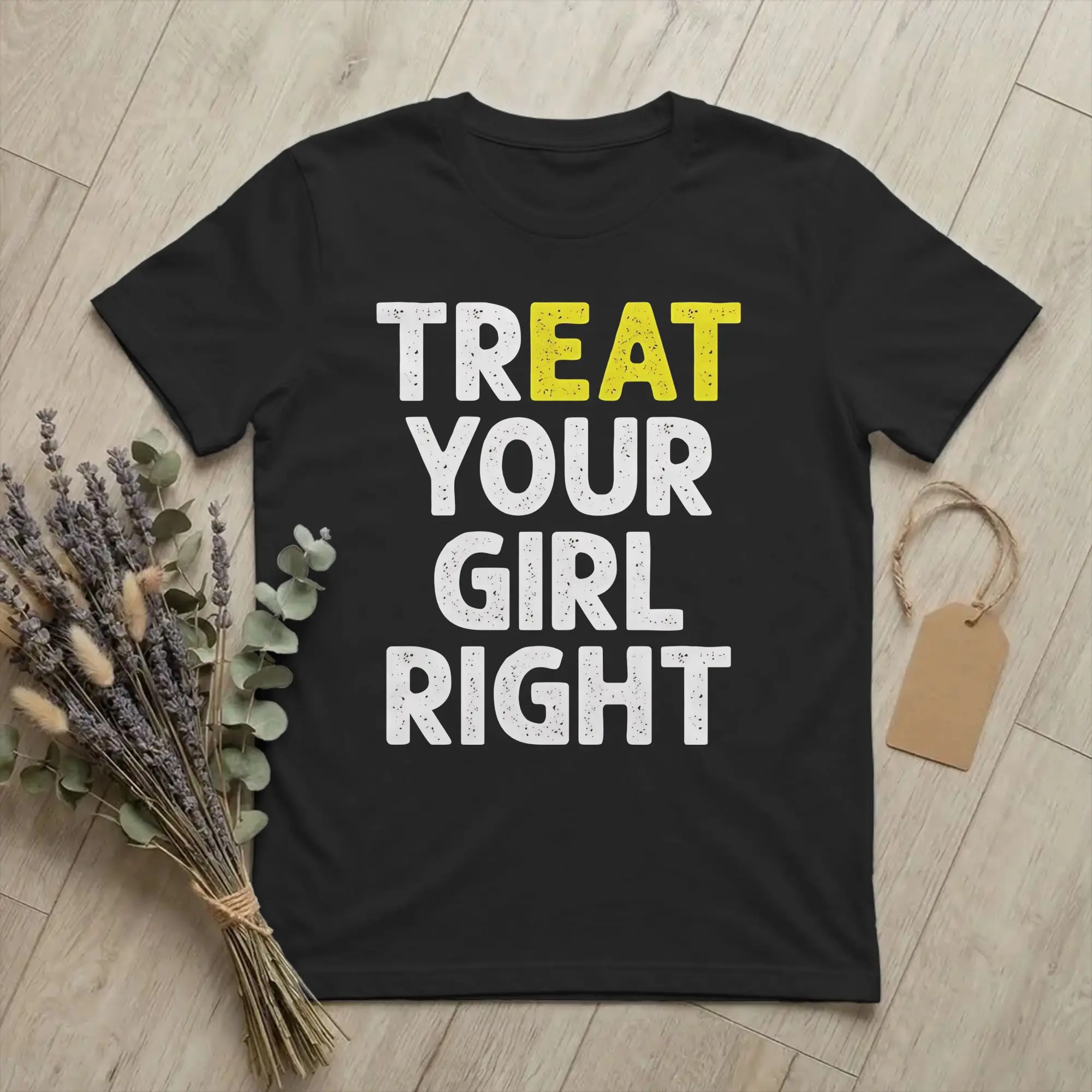 Printed Treat Eat Your Girl Right Funny Saying  T-Shirt Men's Cotton Short Sleeve  Round Neck Summer Clothing