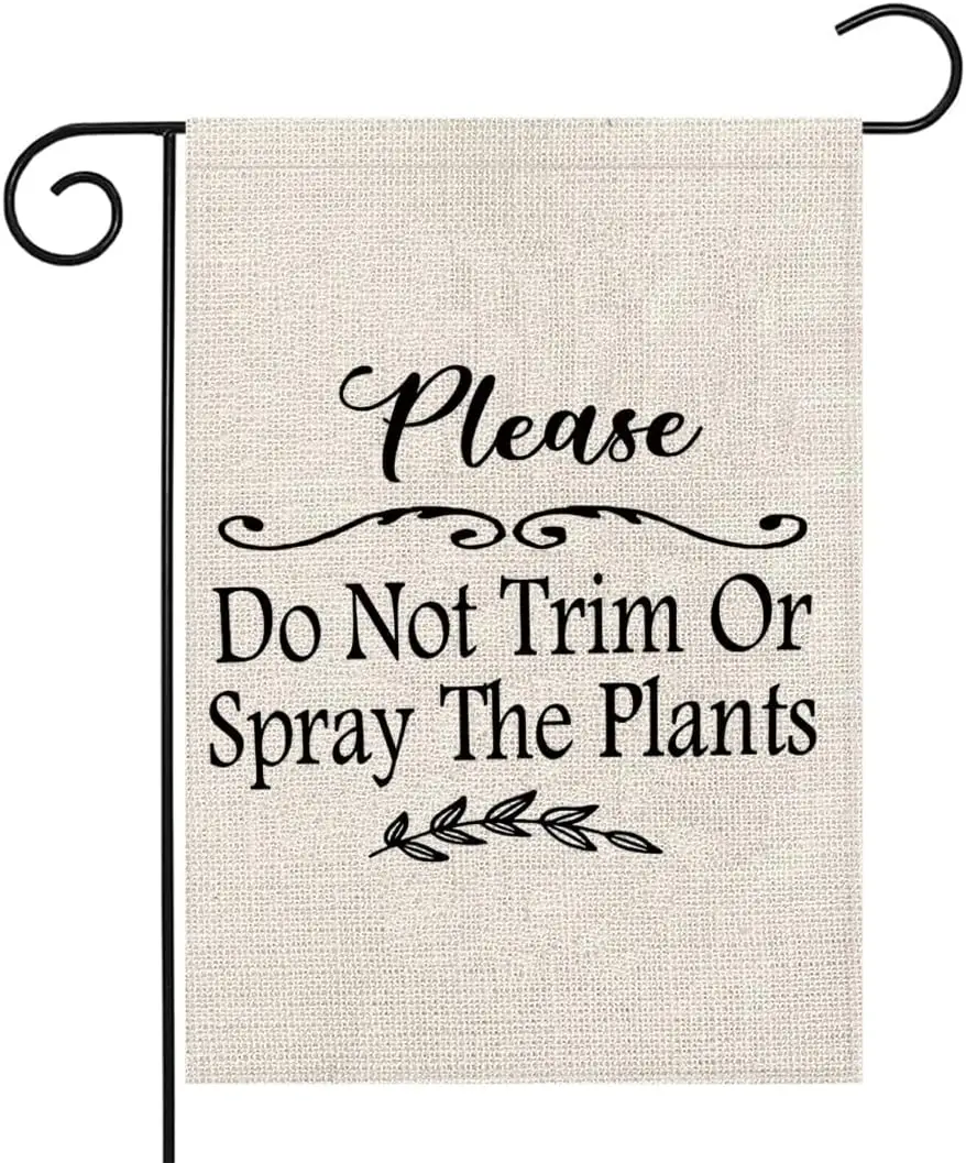 PWHAOO Warm Prompt Garden Flag Do Not Trim Or Spray The Plants Garden Flag Lawn Care Garden Flag (Spray The Plants F)