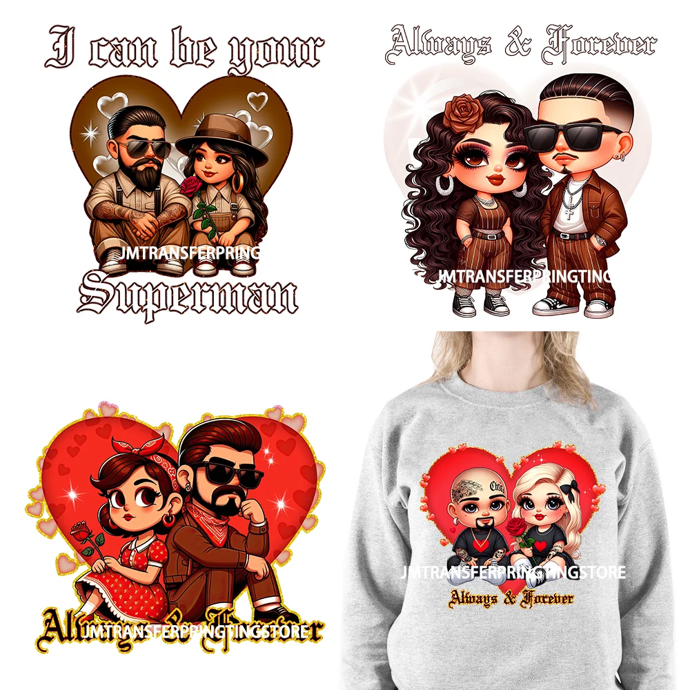 

Chicano Lover Old School Cholo Always And Forever Couple Valentine Designs I Can Be Your Man DTF Transfers Stickers For Hoodies