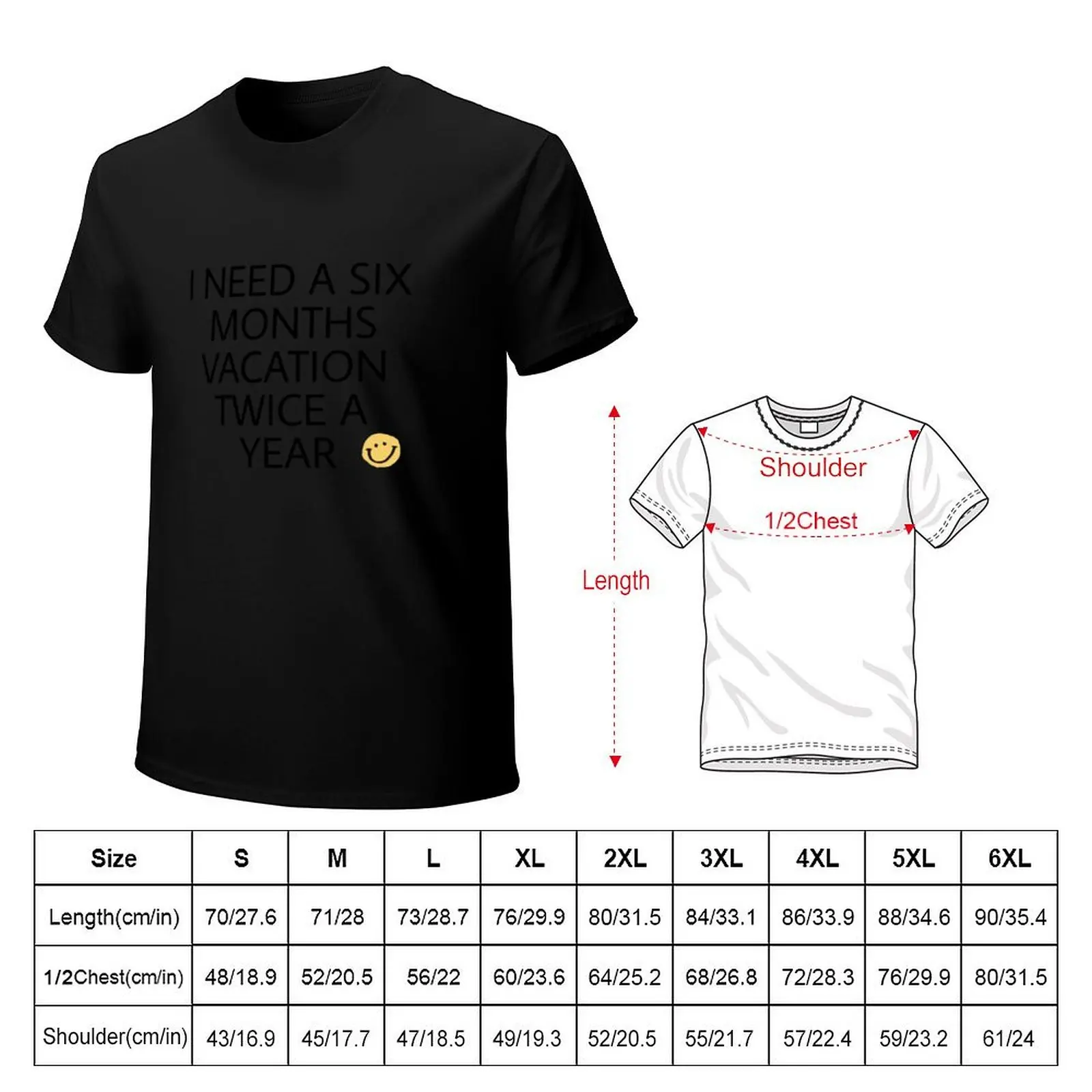 I need a six months vacation twice a year T-Shirt Functional Casual Short Sleeve Tee
