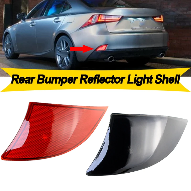 

2PCS Rear Bumper Reflector Brake Lamps Shell without bulb For Lexus F Sport IS200t 2016 IS300 IS350 2016-2020 IS250 2014 2015