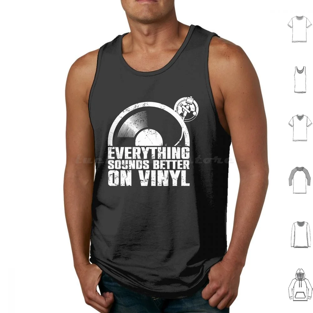 Everything Sounds Better On Vinyl Tank Tops Vest Sleeveless Everything Sounds Better On Vinyl Music Vinyl Sound Better