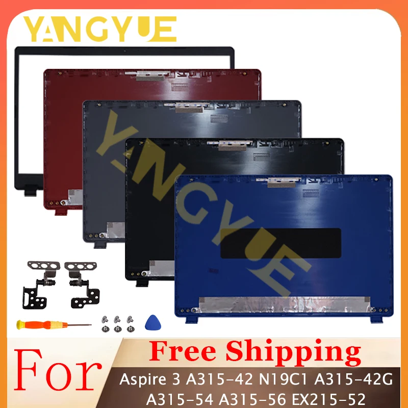 

For Aspire 3 A315-42 N19C1 A315-42G A315-54 A315-56 EX215-52 Laptop LCD Back Cover/Front Bezel/Hinge Replace Rear Lid Top Case