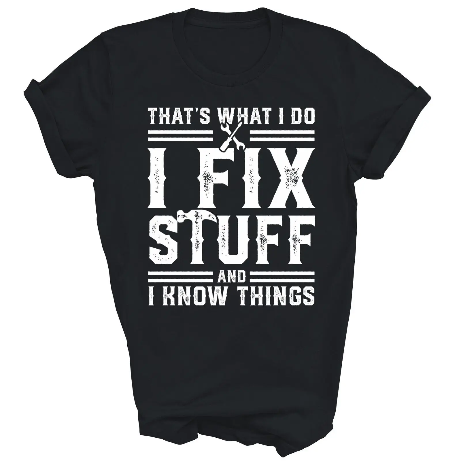 I Fix Stuff And I Know Funny Mechanic Electrician Unisex Shirt Gift