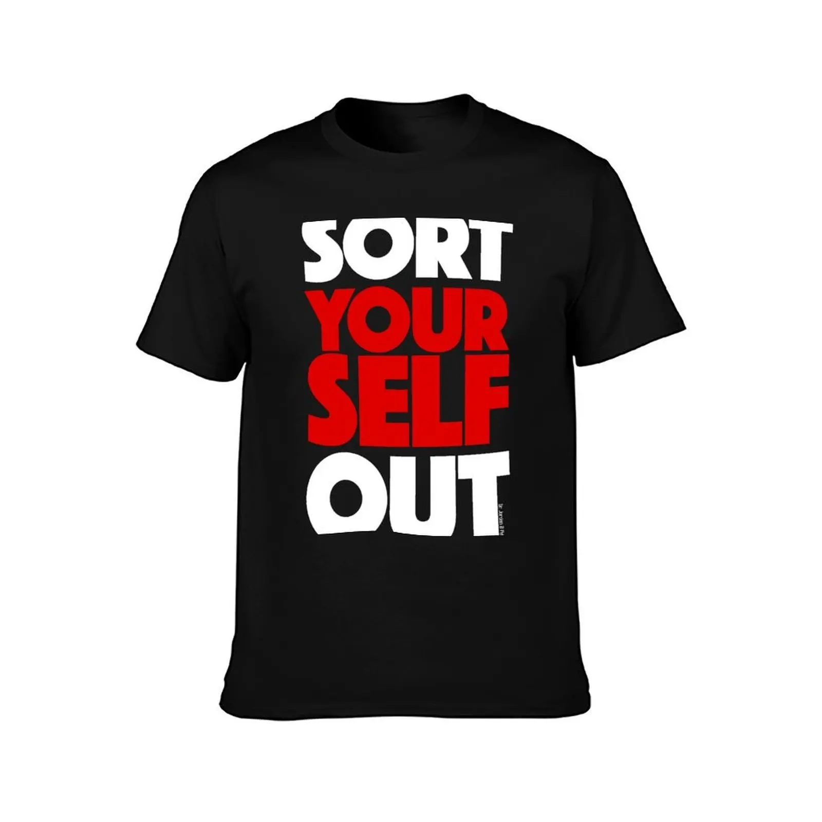 Sort Yourself Out (2) T-Shirt Street Style Casual Tee Shirt T-Shirt