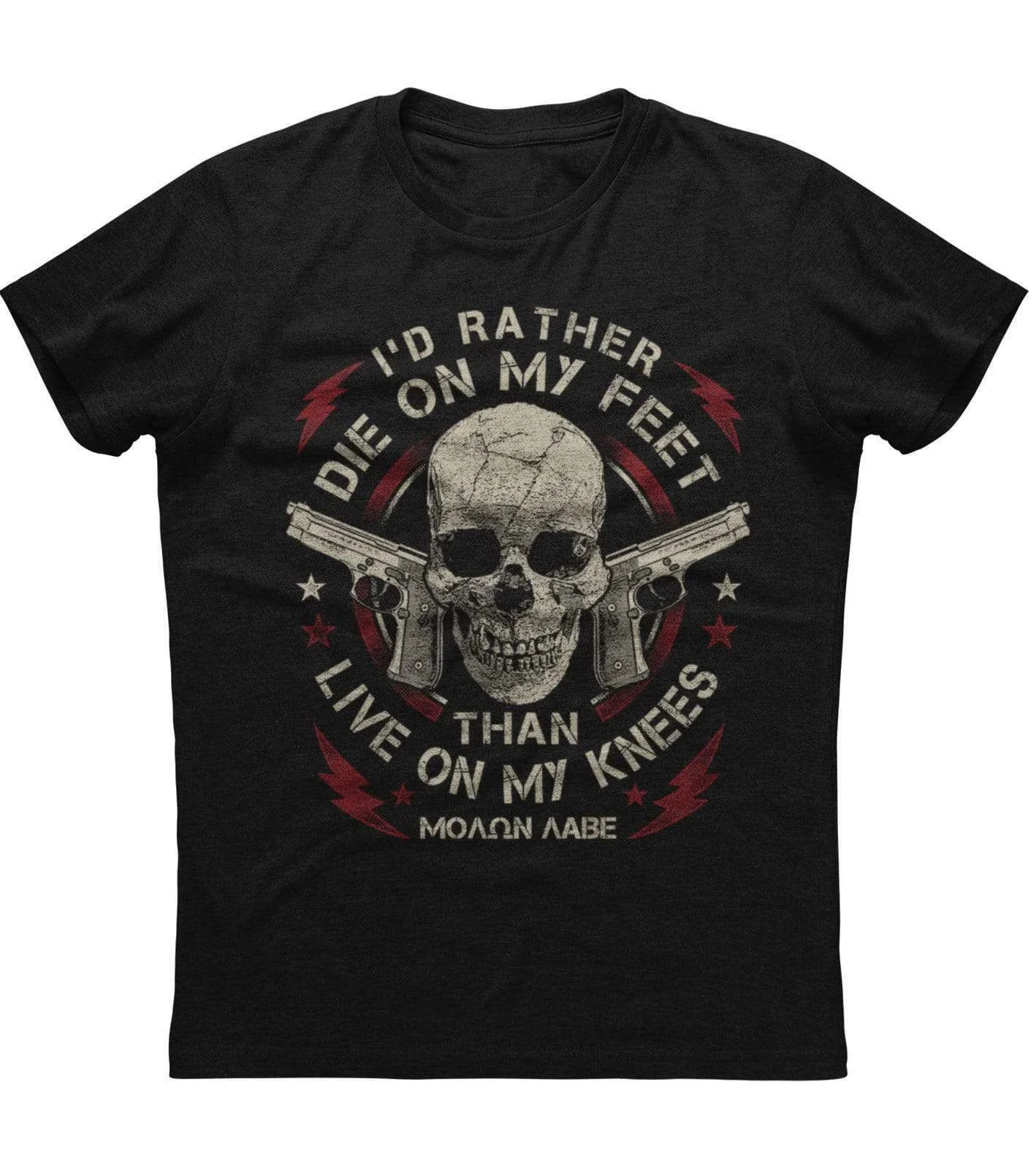 I'd Rather Die on My Feet Than Live on My Knees. Unique Phrase Skull Graphic T-Shirt. Cotton Short Sleeve O-Neck Mens T Shirt
