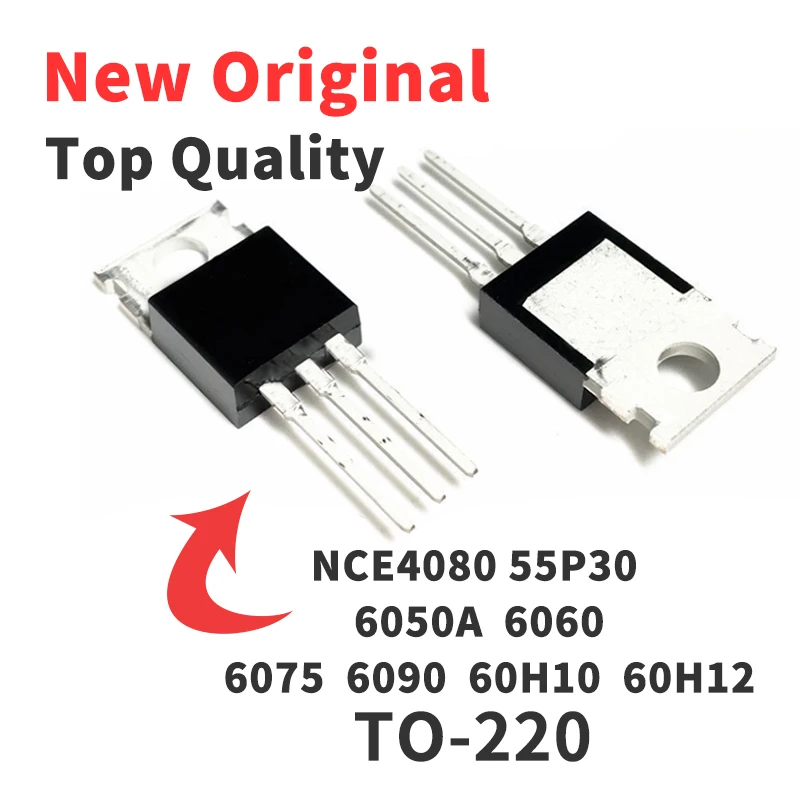 (10 Pieces) NCE4080 NCE55P30 NCE6050A NCE6060 NCE6075 NCE6090 NCE60H10 NCE60H12 TO-220 Chip IC Brand New Original