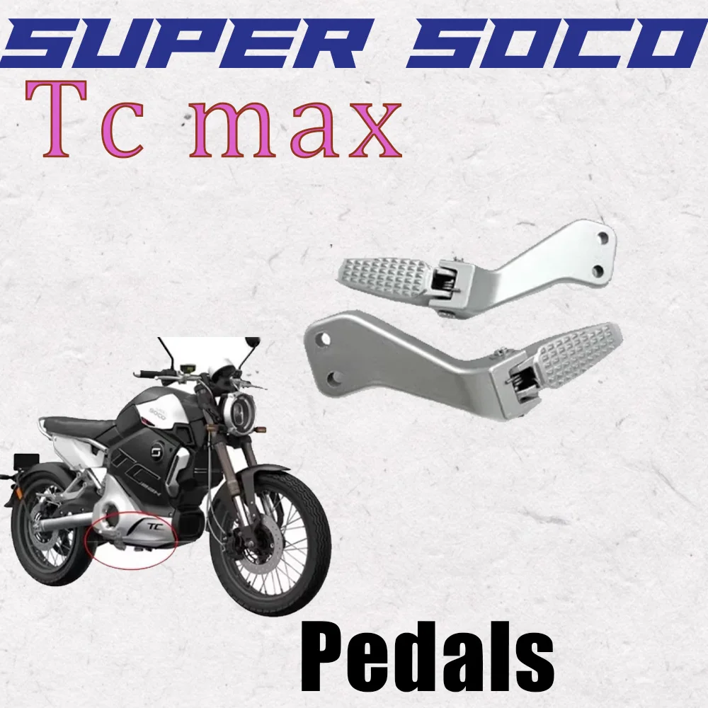 

New Fit Super Soco Tcmax Tc Max Motorcycle Accessories Pedals Foot Pedal High Strength Pedal Pad for Super Soco