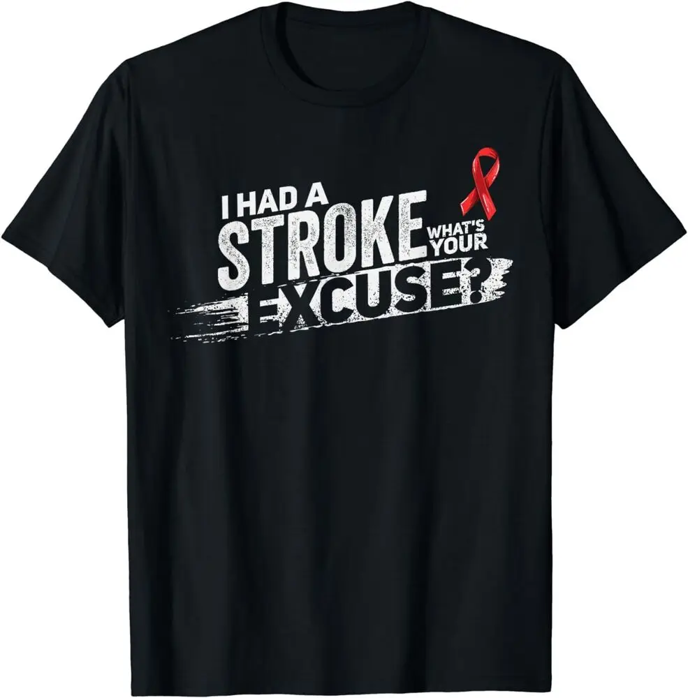 NEW I Had A Stroke Whats Your Excuse, Funny Stroke Survivor Gift T-Shirt   Anime Graphic T-shirts for Men Clothing Women