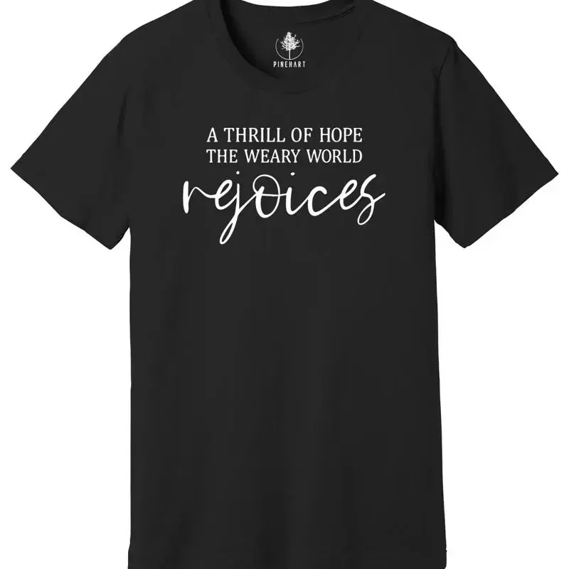 A Thrill Of Hope The Weary World Rejoices Shirt, Oh Holy Night Shirt