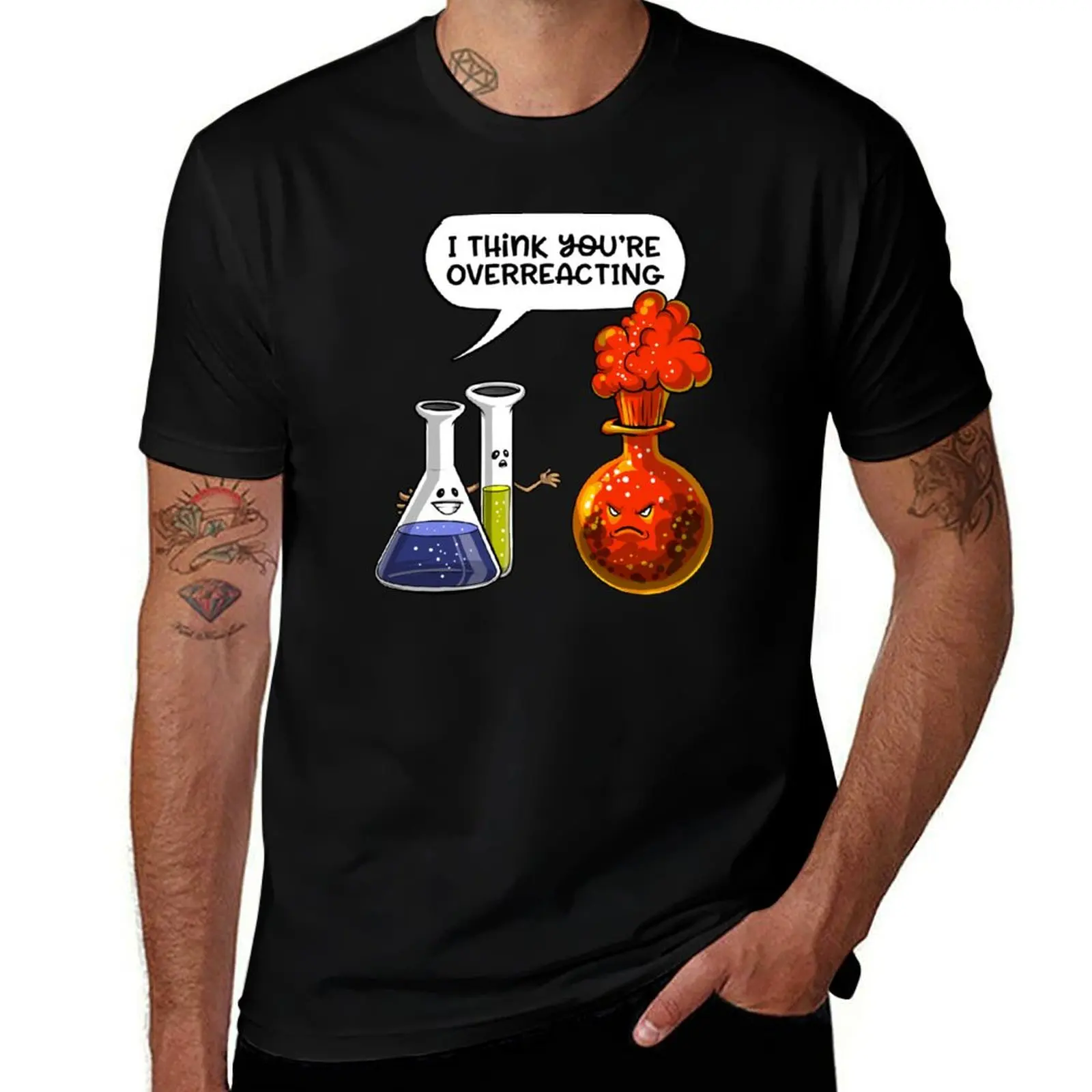 

Chemistry You Are Overreacting T-Shirt Man t-shirt new gifts and t-shirts designer shirts plus sizes mens white t shirts