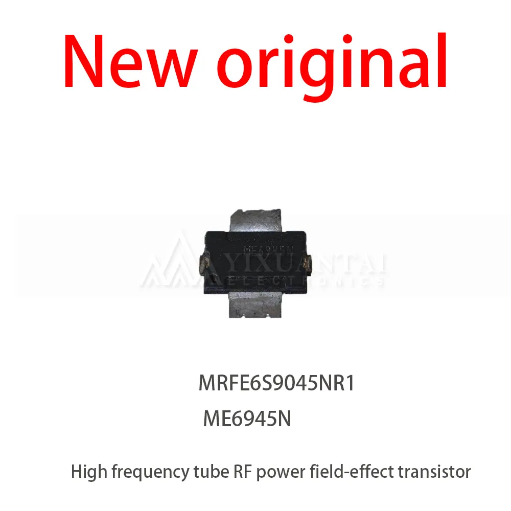 

1Pcs/Lot New MRFE6S9045NR1 ME6945N screen printing High frequency tube RF power field-effect transistor