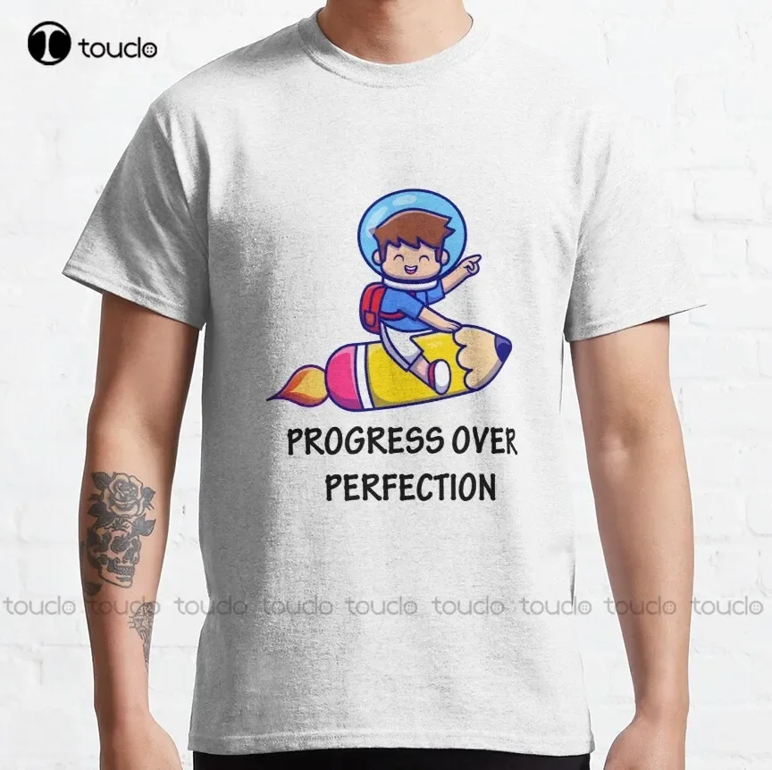 Motivational Progress Over Perfection Back To School Teacher Classic T-Shirt Ladies Shirts Funny Art Streetwear Cartoon Tee New