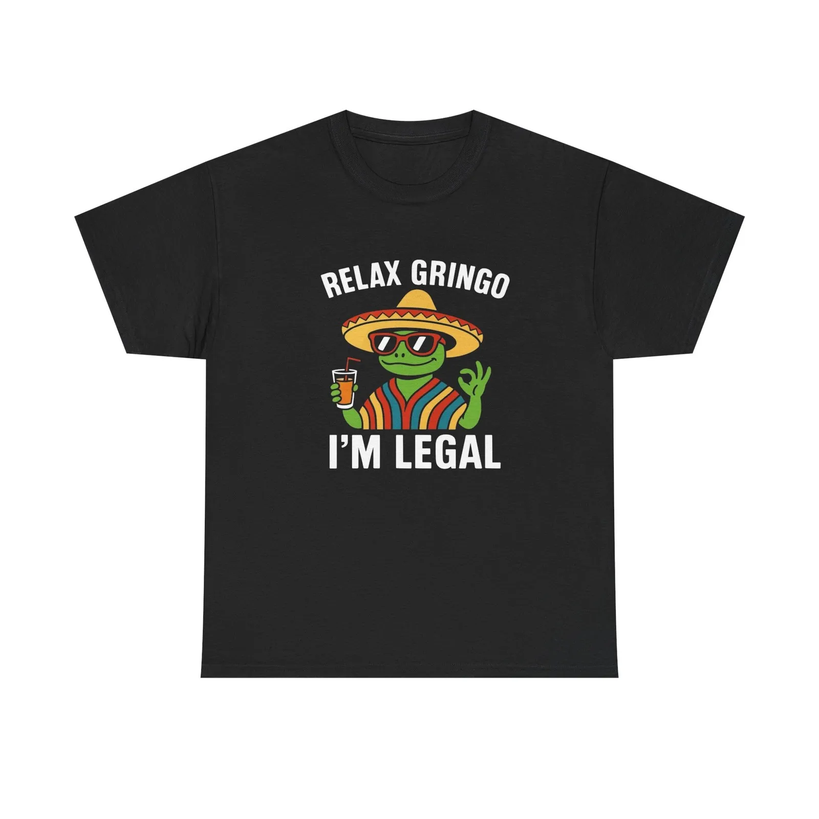 Relax Gringo je suis légal t-shirt graphique drôle nouveau t-shirt en coton lourd